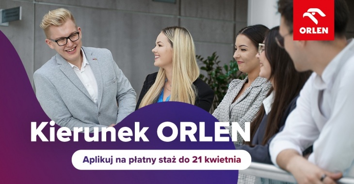 Trwa rekrutacja na staż Kierunek ORLEN