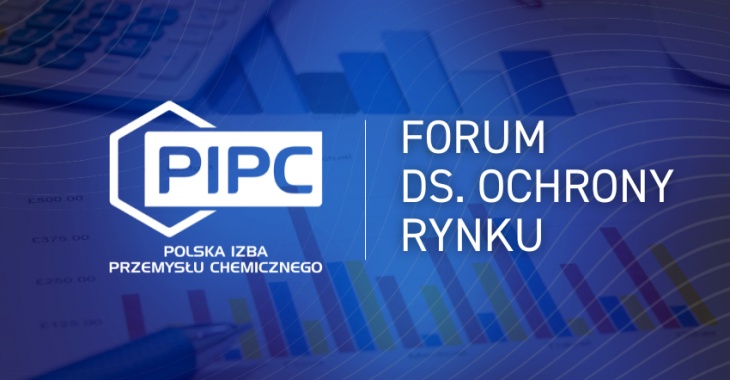 Polska Izba Przemysłu Chemicznego powołała Forum ds. Ochrony Rynku