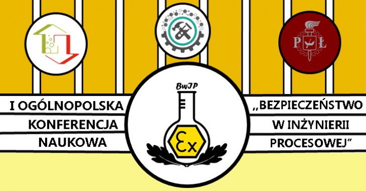 I Ogólnopolska Konferencja Studencka: Bezpieczeństwo w inżynierii procesowej